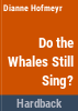 Do_the_whales_still_sing_