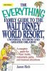 The_everything_family_guide_to_the_Walt_Disney_world_resort__Universal_Studios__and_Greater_Orlando