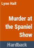 Murder_at_the_spaniel_show