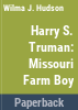 Harry_S__Truman__Missouri_farm_boy