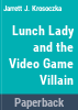 Lunch_Lady_and_the_video_game_villain