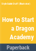 How_to_start_a_dragon_academy