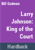 Larry_Johnson__king_of_the_court