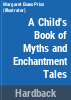 A_child_s_book_of_myths_and_enchantment_tales