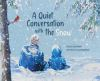 A_quiet_conversation_with_the_snow