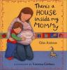 There_s_a_house_inside_my_mommy