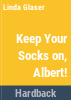 Keep_your_socks_on__Albert_