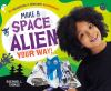 Make_a_space_alien_your_way_