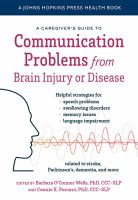 A_caregiver_s_guide_to_communication_problems_from_brain_Injury_or_disease
