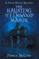 The_haunting_of_Elmwood_Manor