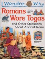 I_wonder_why_Romans_wore_togas_and_other_questions_about_Ancient_Rome
