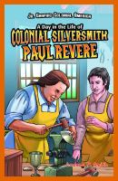 A_day_in_the_life_of_Colonial_Silversmith_Paul_Revere